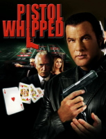 PistolWhipped.StevenSeagal.movie.png